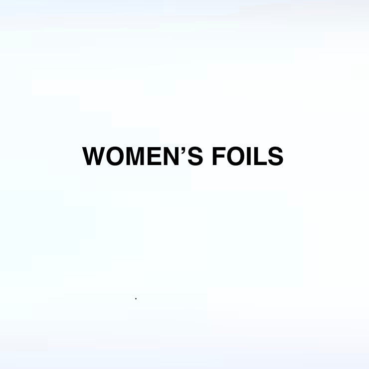 WOMEN'S FOILS