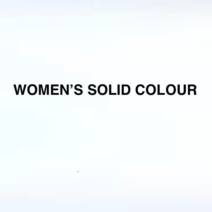 WOMEN'S SOLID COLOUR